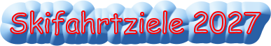Skifahrtziele 2027