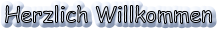 Herzlich Willkommen
